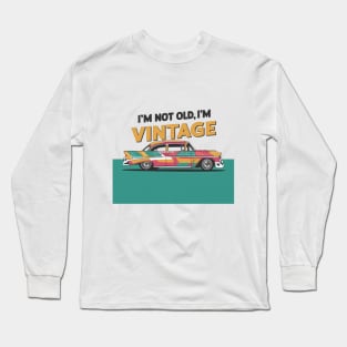 "Timeless Ride: Vintage Classic Car Illustration" - I,m Not Old Long Sleeve T-Shirt